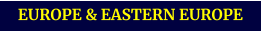 EUROPE & EASTERN EUROPE